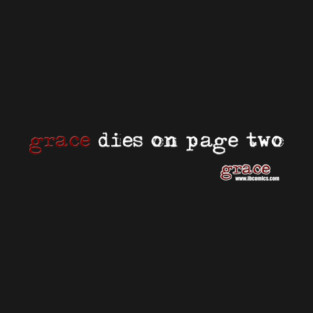 Grace dies on page two. T-Shirt