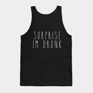Surprise I'm Drunk Tank Top