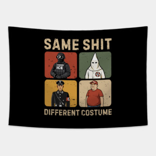 Same-shit-different-costume Tapestry