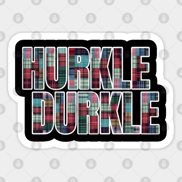 Hurkle Durkle in variety of Tartan plaids, Scots slang Sticker by Luxinda