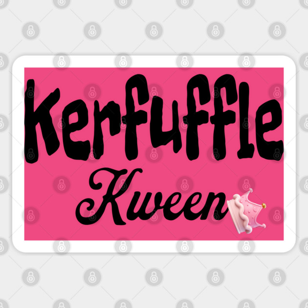 Kerfuffle Kween, funny sarcastic design Sticker by Luxinda