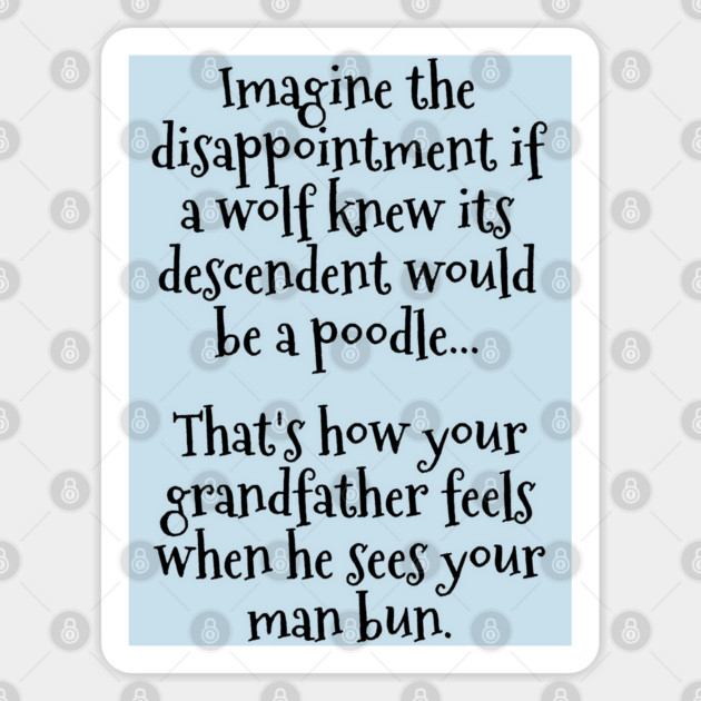 Funny Man Bun Critique Saying Sticker by Luxinda