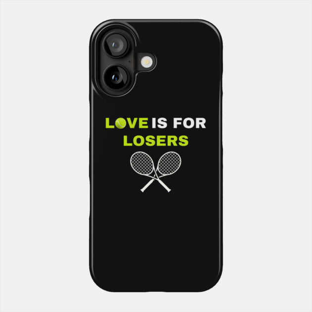 Love is for Losers Tennis Phone Case by MakerMind8.2