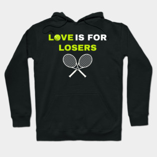 Love is for Losers Tennis Hoodie