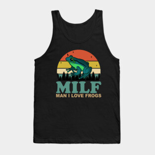 Man I Love Frogs-M.I.L.F.-Funny Saying Frog-Amphibian Lovers Tank Top