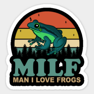 Man I Love Frogs-M.I.L.F.-Funny Saying Frog-Amphibian Lovers Sticker