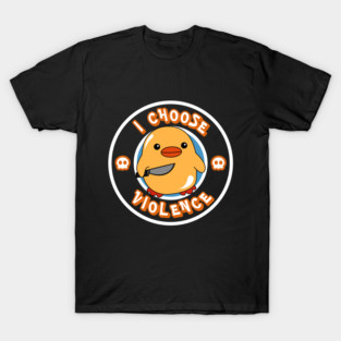 I Choose Violence Duck Funny Skull T-Shirt