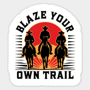 Blaze Your Own Trail Wild West Cowboy Spirit Magnet