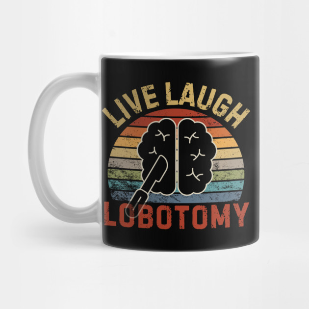 Live Laugh Lobotomy by The WYLD Tribe