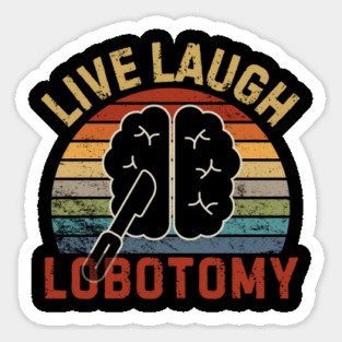 Live Laugh Lobotomy Magnet