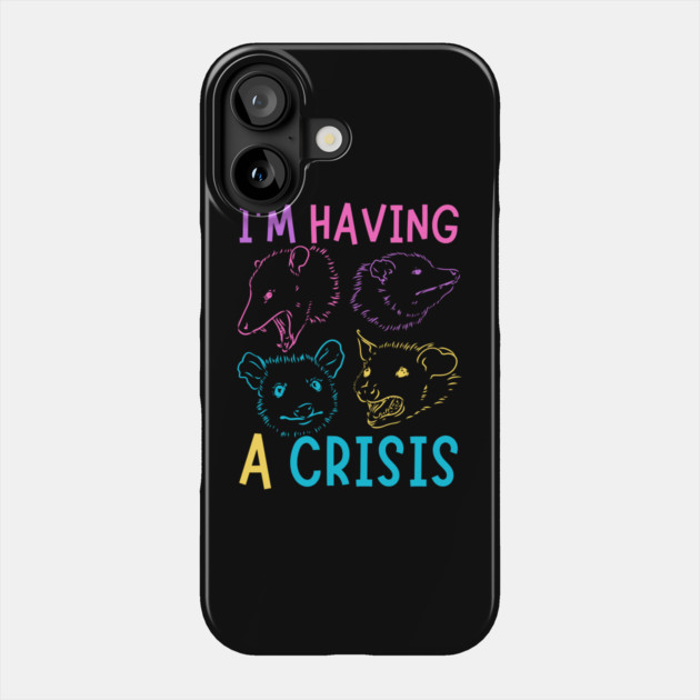I'm Having A Crisis Possum Meme Phone Case by The WYLD Tribe