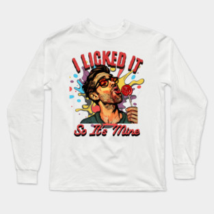 Quirky 'I Licked It So It's Mine' Pop Art Illustration - Fun and Humorous Design Long Sleeve T-Shirt