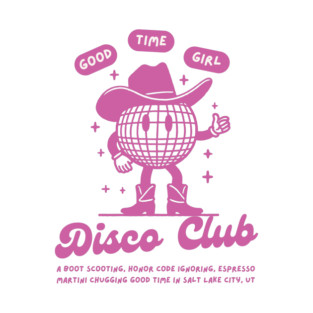 Good Time Girl - Real Housewives of Salt Lake City - Retro Disco Club T-Shirt