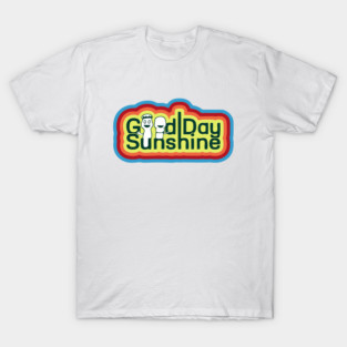 Good Day Sunshine T-Shirt