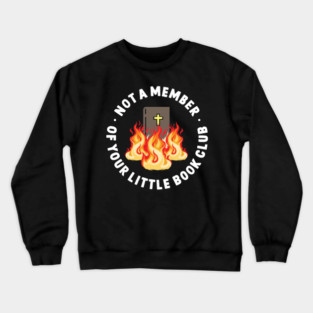 Not A Member Of Your Little Book Club Crewneck Sweatshirt