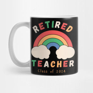 Retired Teacher: Chasing Rainbows Since 2024 Mug
