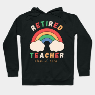 Retired Teacher: Chasing Rainbows Since 2024 Hoodie