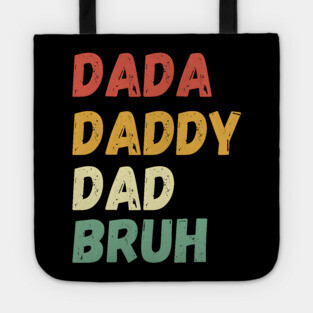 From Dada to Bruh Tote