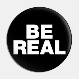Be Real Pin