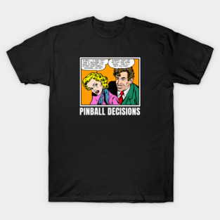 Pinball Decisions T-Shirt