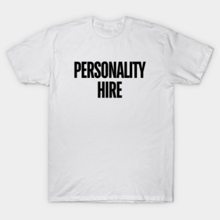 Personality Hire - Millennial Misery T-Shirt