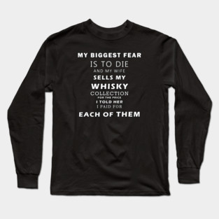 Don't sell my whisky collection! Long Sleeve T-Shirt