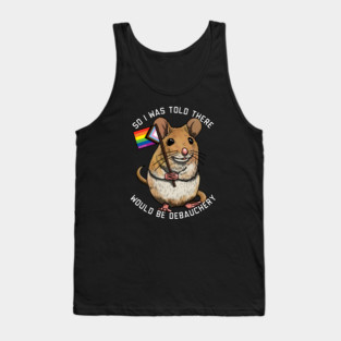 I Was Told About Debauchery Tank Top