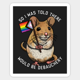 I Was Told About Debauchery Sticker