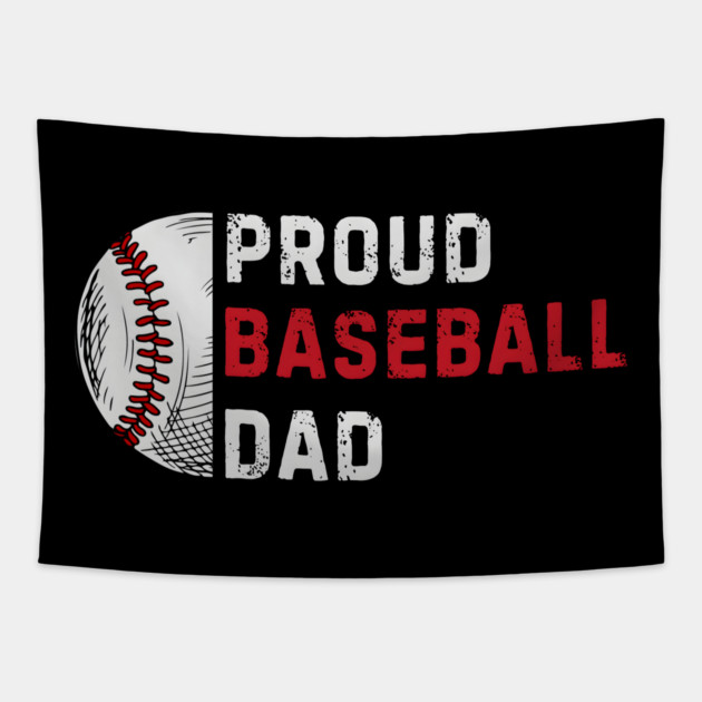 Proud Baseball Dad Tapestry by MakerMind8.2