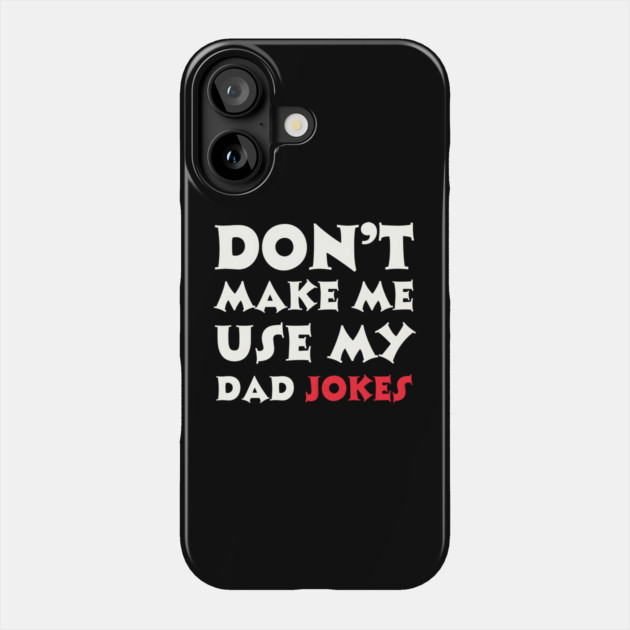 Dad Jokes Phone Case by MakerMind8.2