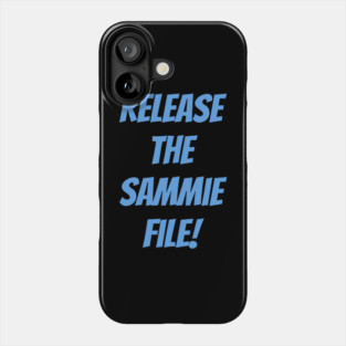 Release the Sammie file! Phone Case