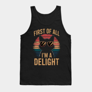 First Of All I'm A Delight Sarcastic Cat Lover Tank Top