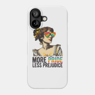 More Pride Less Prejudice LGBT Pride Month More Pride Phone Case