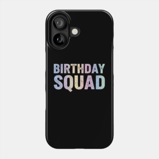 Birthday Squad for Women It's My Birthday B-Day Party Phone Case