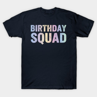 Birthday Squad for Women It's My Birthday B-Day Party T-Shirt