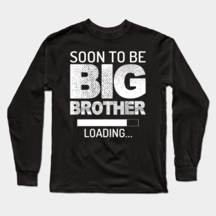 Soon To Be Big Brother Pregnancy Announcement Long Sleeve T-Shirt