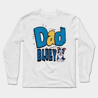 Bluey Dad Dog, Bluey, Bluey Dad Long Sleeve T-Shirt