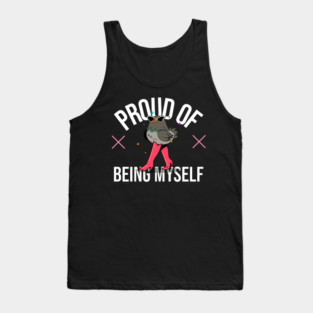 Proud of being myself! Tank Top