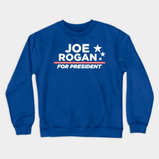 Joe Rogan for President Crewneck Sweatshirt