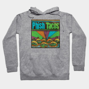 Phish Tacos Hoodie