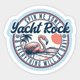 Yacht Rock - Spin Me Some Yacht Rock And Everything Will Be Okay Magnet