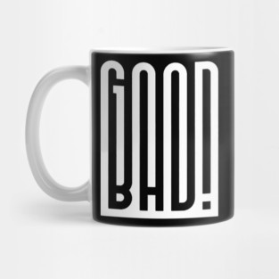 Good or Bad? Or Both? Mug