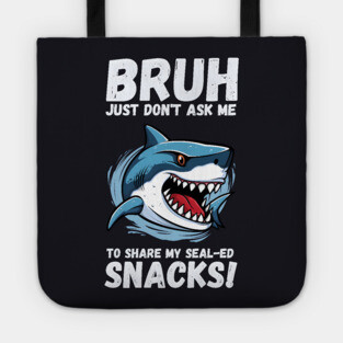 Bruh, Don't Touch My Snacks! Tote