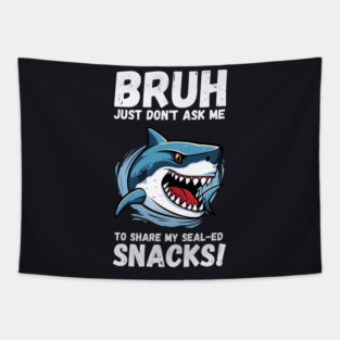 Bruh, Don't Touch My Snacks! Tapestry