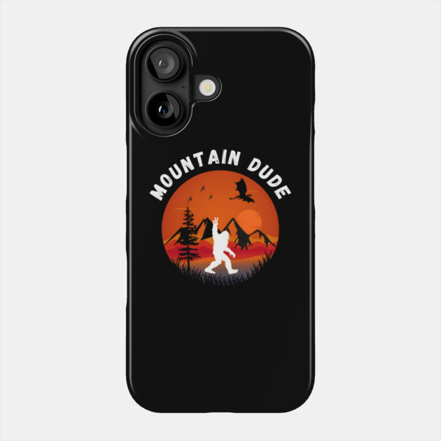 Mountain Dude Phone Case by MakerMind8.2