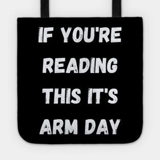 You Can't Read This But It's Arm Day Tote
