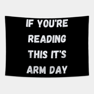 You Can't Read This But It's Arm Day Tapestry