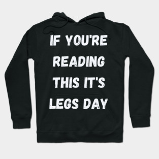 Leg Day Motivation Hoodie