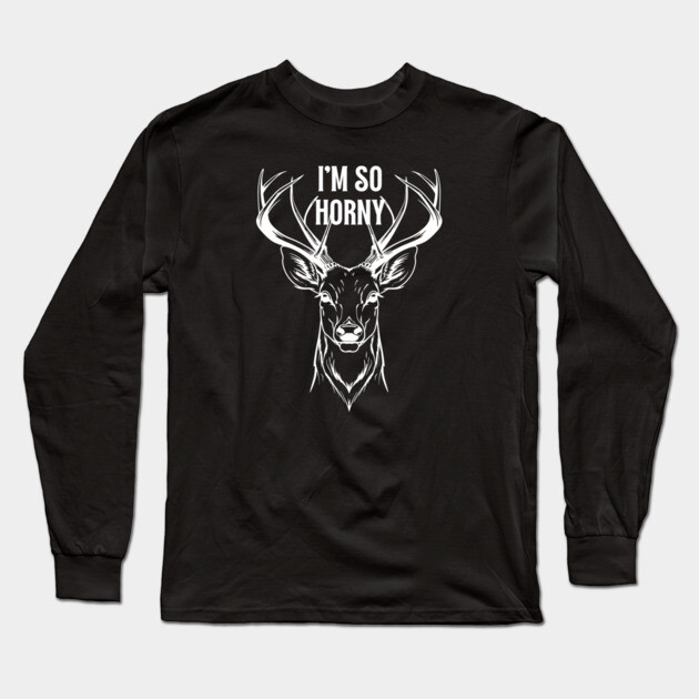 So Horny Long Sleeve T-Shirt by Low Life Shirts