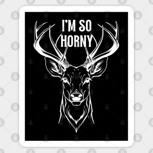 So Horny Sticker by Low Life Shirts